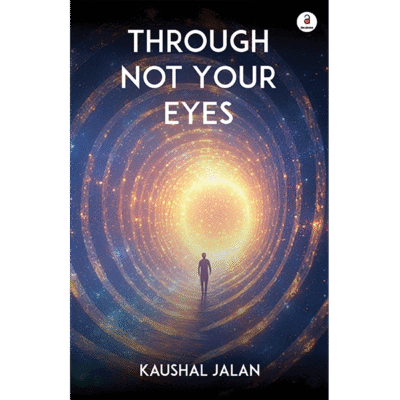 Through Not Your Eyes